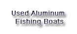 Sale of used, cheap aluminum fishing boats